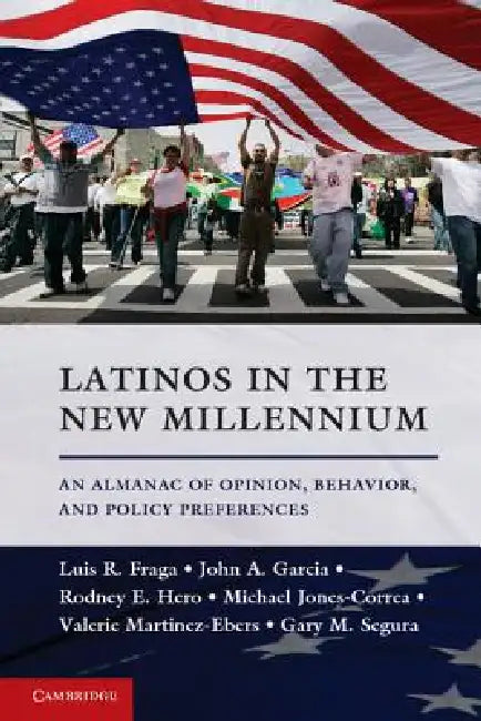 Latinos in the New Millennium (English, Luis R. Fraga | John A. Garcia | Rodney E. Hero)