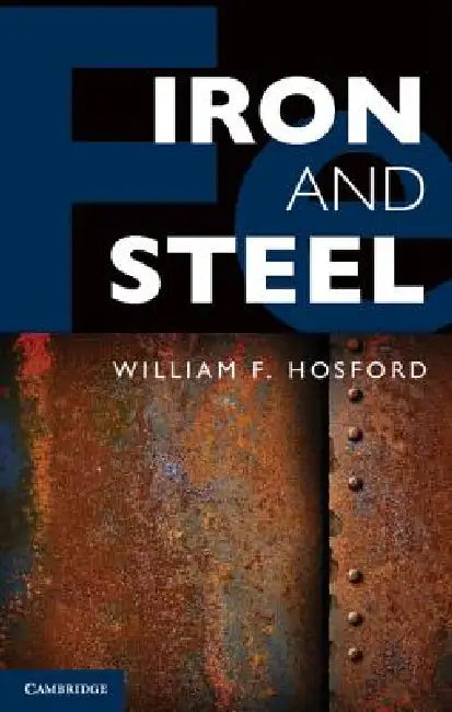 Iron and Steel (English, William F. Hosford)