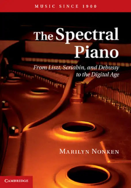 The Spectral Piano (English, Marilyn Nonken)