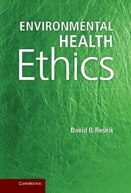 Environmental Health Ethics (English, David B. Resnik)