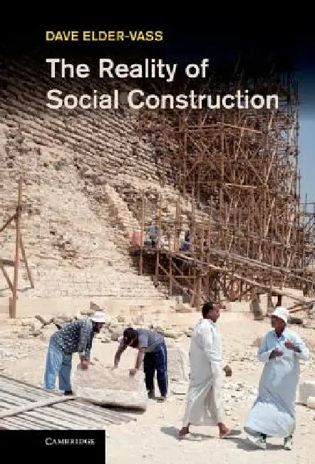 The Reality of Social Construction (English, Dave Elder-Vass)