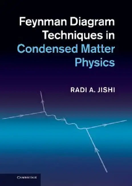 Feynman Diagram Techniques in Condensed Matter Physics (English, Radi Jishi)
