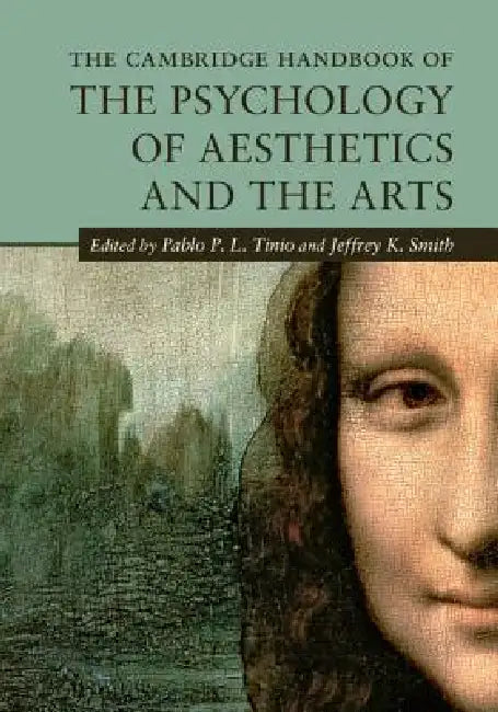 The Cambridge Handbook of the Psychology of Aesthetics and the Arts (English, Pablo P. L. Tinio | Jeffrey K. Smith)