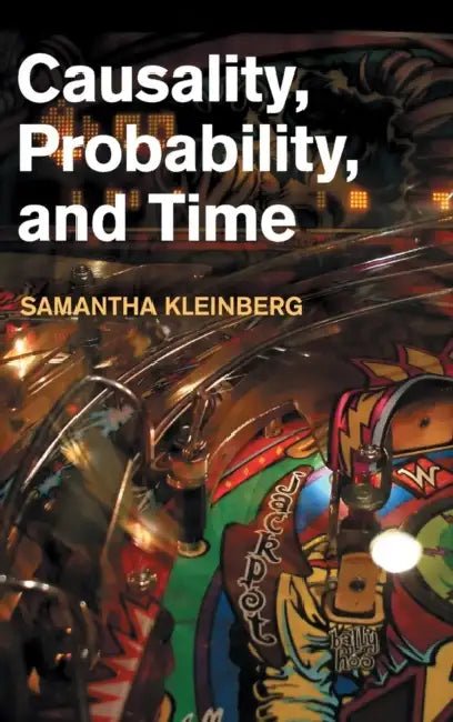 Causality, Probability, and Time (English, Samantha Kleinberg)