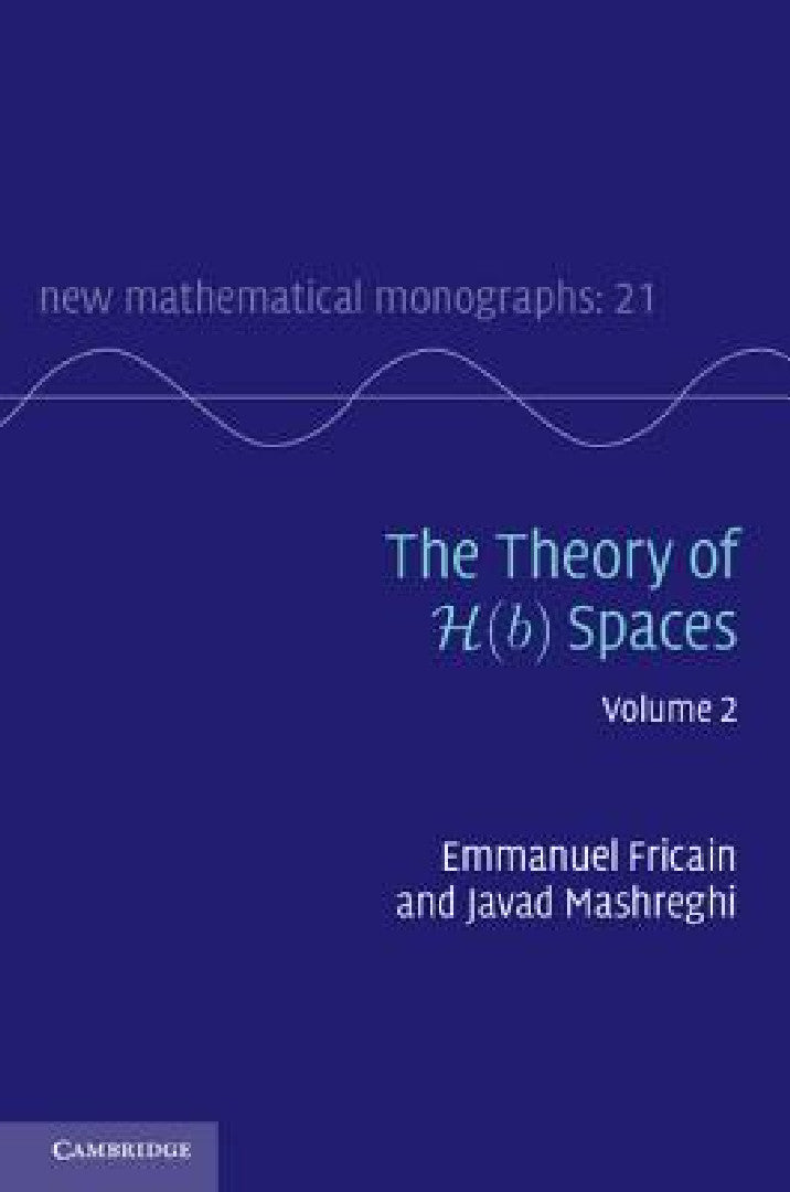 The Theory of H(b) Spaces (English, Emmanuel Fricain | Javad Mashreghi)