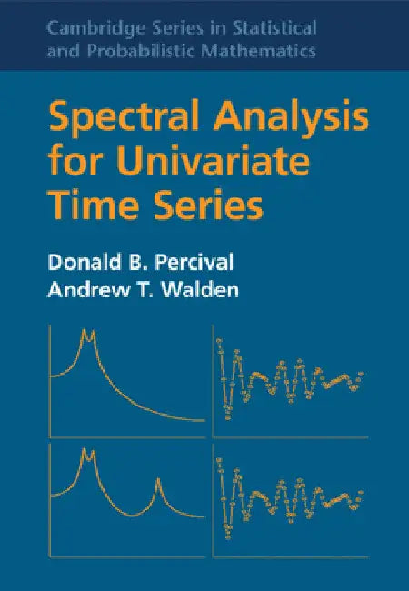 Spectral Analysis for Univariate Time Series (English, Donald B. Percival | Andrew T. Walden)