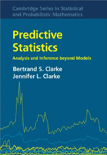 Predictive Statistics (English, Bertrand S. Clarke | Jennifer L. Clarke)