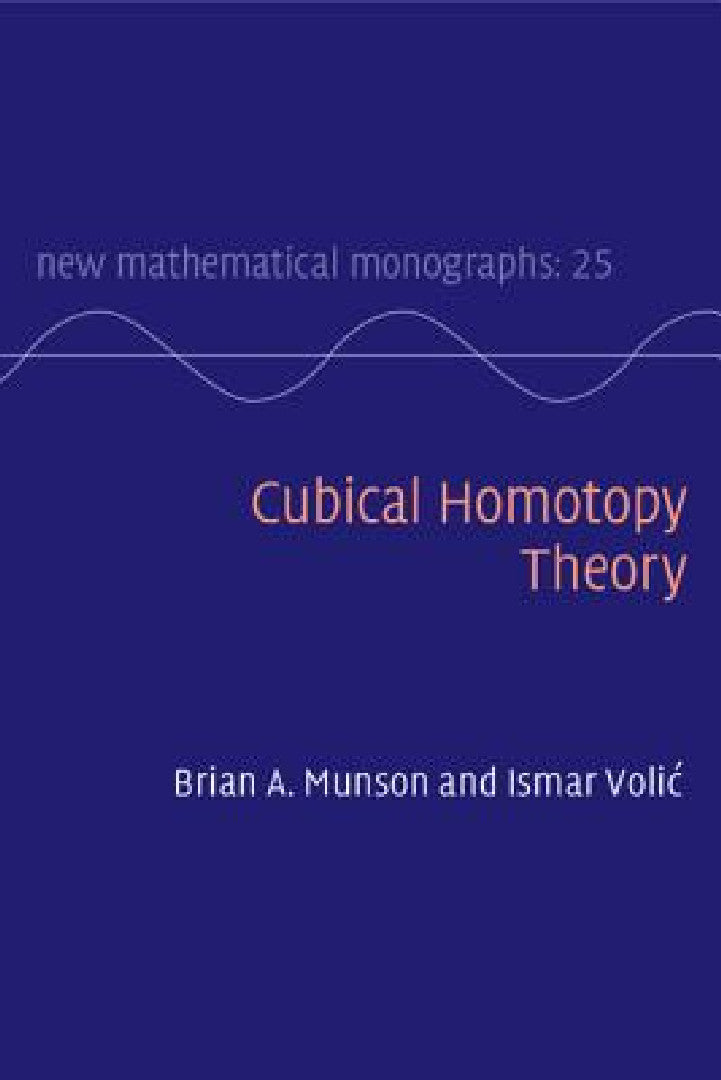 Cubical Homotopy Theory (English, Brian A. Munson | Ismar Volic)