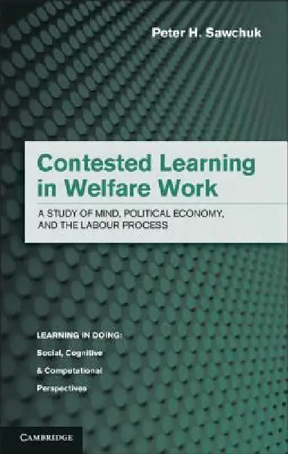 Contested Learning in Welfare Work (English, Peter H. Sawchuk)