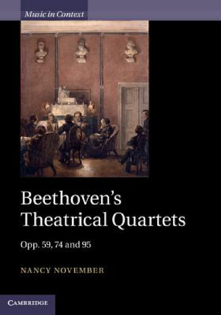 Beethoven's Theatrical Quartets (English, Nancy November)