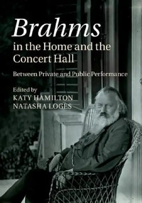 Brahms in the Home and the Concert Hall (English, Katy Hamilton | Natasha Loges)