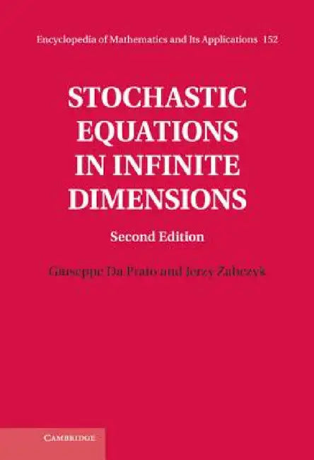 Stochastic Equations in Infinite Dimensions (English, Giuseppe Da Prato | Jerzy Zabczyk)