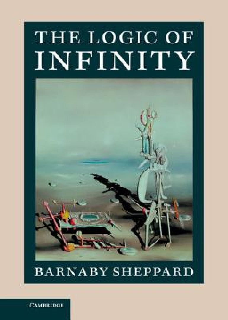 The Logic of Infinity (English, Barnaby Sheppard)