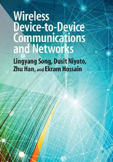 Wireless Device-To-Device Communications and Networks (English, Lingyang Song | Dusit Niyato | Zhu Han)