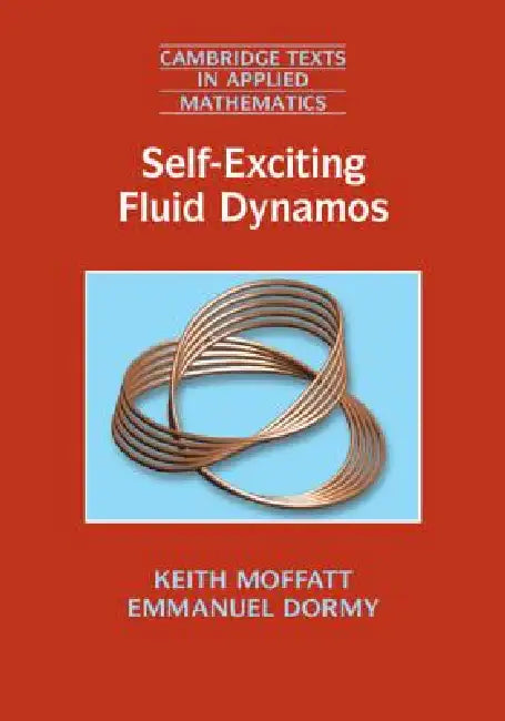 Self-Exciting Fluid Dynamos (English, Keith Moffatt | Emmanuel Dormy)