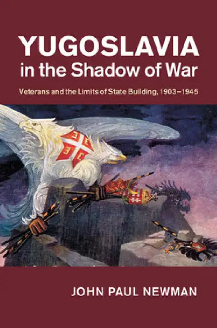 Yugoslavia in the Shadow of War (English, John Paul Newman)