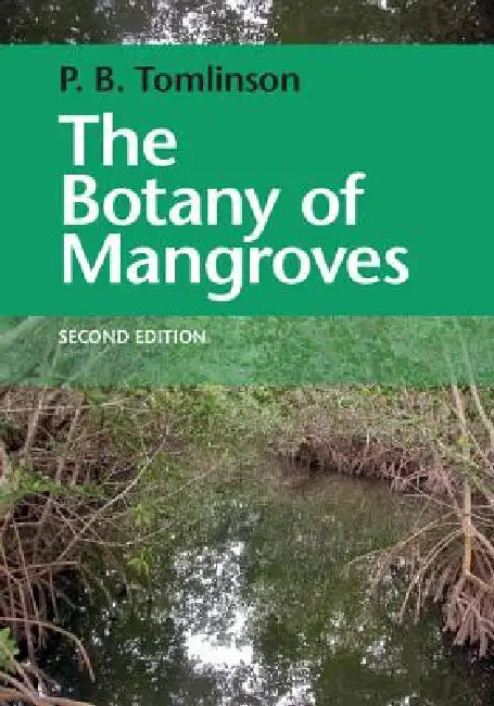 The Botany of Mangroves (English, P. Barry Tomlinson)