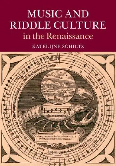 Music and Riddle Culture in the Renaissance (English, Katelijne Schiltz)