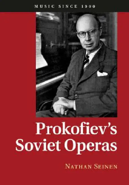 Prokofiev's Soviet Operas (English, Nathan Seinen)