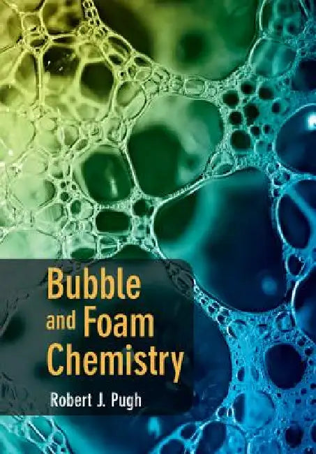 Bubble and Foam Chemistry (English, Robert J. Pugh)
