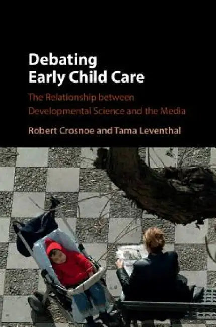 Debating Early Child Care (English, Robert Crosnoe | Tama Leventhal)