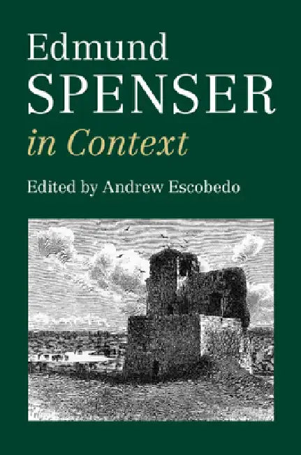 Edmund Spenser in Context (English, Andrew Escobedo)