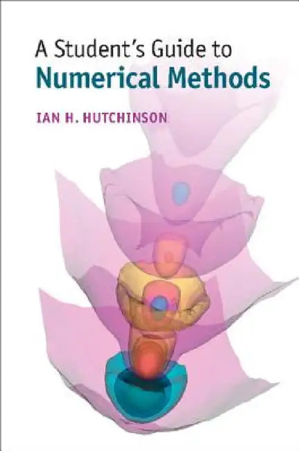 A Student's Guide to Numerical Methods (English, Ian H. Hutchinson)