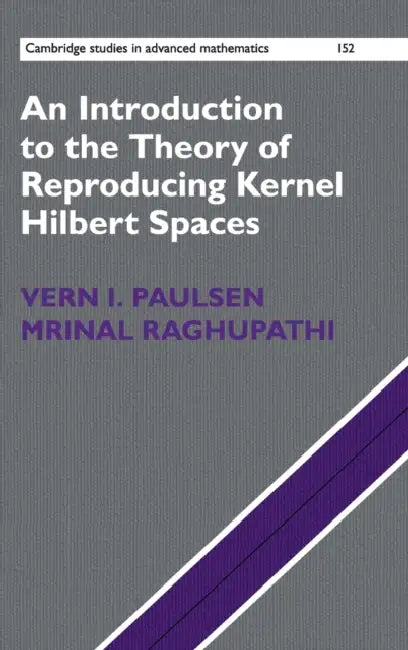 An Introduction To The Theory Of Reproducing Kernel Hilbert Spaces (English, Vern I. Paulsen | Mrinal Raghupathi)