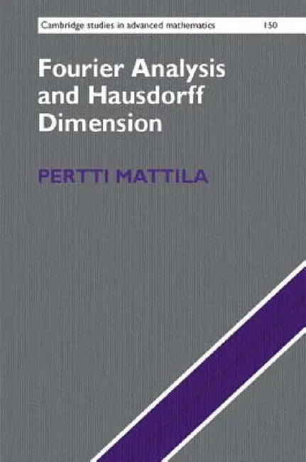 Fourier Analysis and Hausdorff Dimension (English, Pertti Mattila)