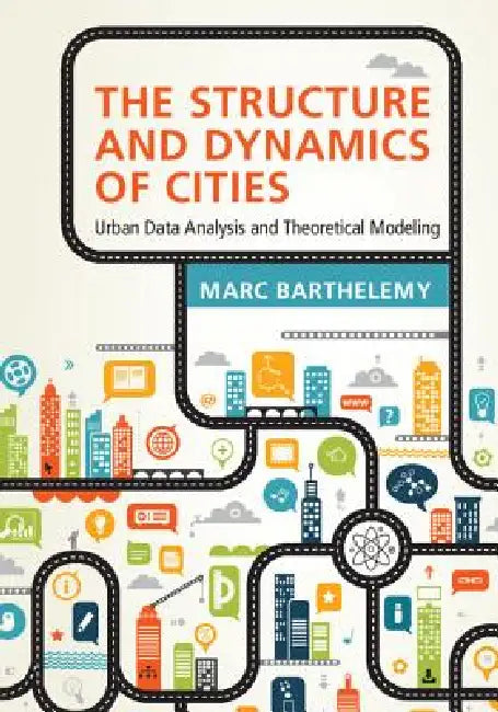 The Structure and Dynamics of Cities (English, Marc Barthelemy)
