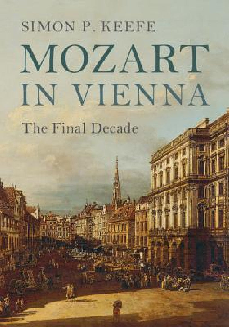 Mozart in Vienna (English, Simon P. Keefe)