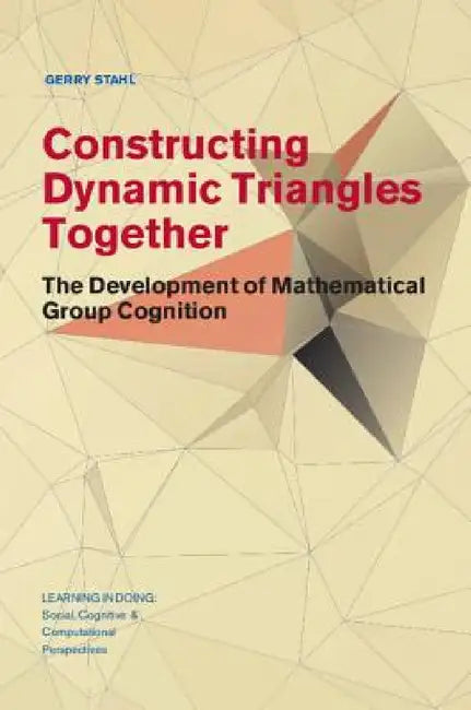 Constructing Dynamic Triangles Together (English, Gerry Stahl)
