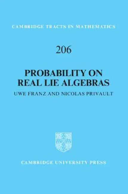 Probability on Real Lie Algebras (English, Uwe Franz | Nicolas Privault)