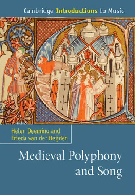 Medieval Polyphony and Song (English, Helen Deeming | Frieda Van Der Heijden)