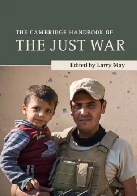 The Cambridge Handbook of the Just War (English, Larry May)