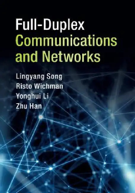 Full-Duplex Communications and Networks (English, Lingyang Song | Risto Wichman | Yonghui Li)