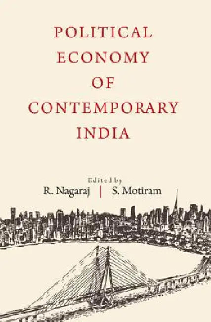 Political Economy of Contemporary India (English, R. Nagaraj | Sripad Motiram)