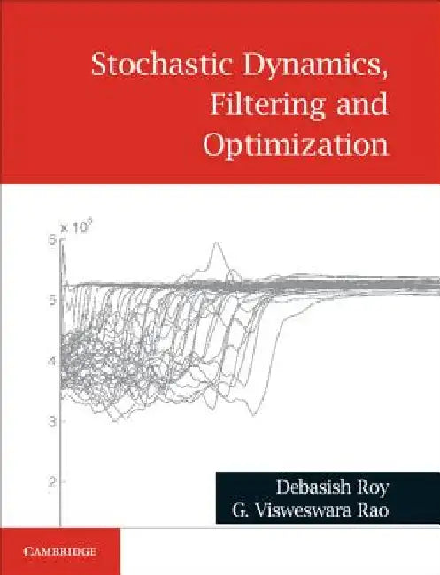 Stochastic Dynamics, Filtering and Optimization (English, Debasish Roy | G. Visweswara Rao)