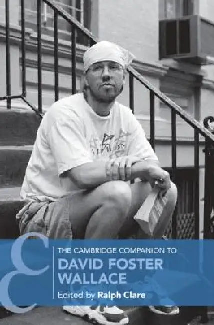 The Cambridge Companion to David Foster Wallace (English, Ralph Clare)