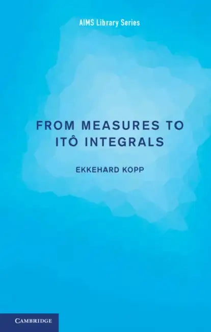 From Measures to Itô Integrals (English, Ekkehard Kopp)
