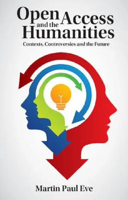 Open Access and the Humanities (English, Martin Paul Eve)