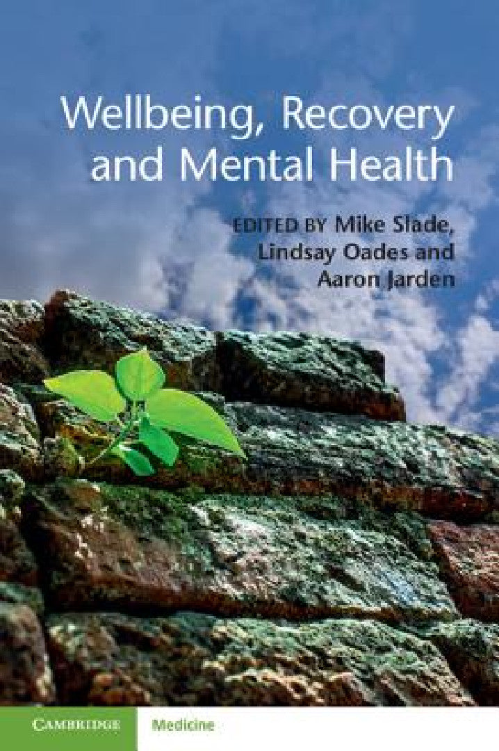 Wellbeing, Recovery and Mental Health (English, Mike Slade | Lindsay Oades | Aaron Jarden)