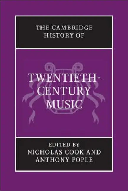 The Cambridge History of Twentieth-Century Music (English, Nicholas Cook | Anthony Pople)