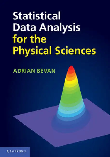 Statistical Data Analysis for the Physical Sciences (English, Adrian Bevan)