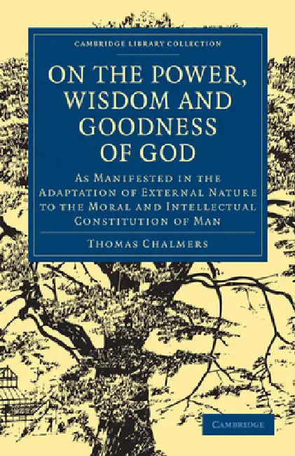 On the Power Wisdom and Goodness of God (English, Thomas Chalmers)