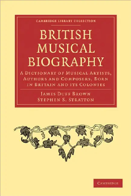 British Musical Biography (English, James Duff Brown | James Duff Brown | Stephen S. Stratton)