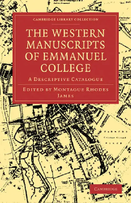 The Western Manuscripts in the Library of Emmanuel College (English, Montague Rhodes James | James Montague Rhodes)