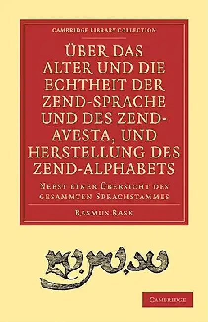 Uber das Alter und die Echtheit der Zendsprache und des Zend-Avesta, und Herstellung des Zend-alphab (English, Rasmus Rask | Friedrich Heinrich Von Der Hagen)