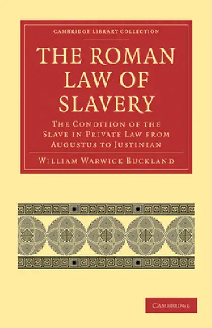 The Roman Law of Slavery (English, William Warwick Buckland)