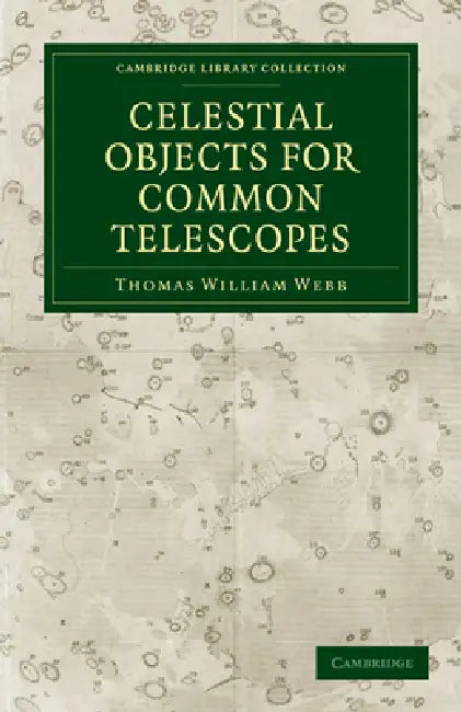 Celestial Objects for Common Telescopes (English, Thomas William Webb | Webb Thomas William)